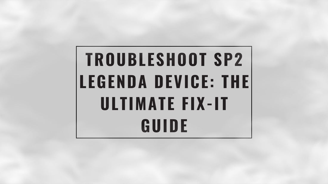 SG-BLOG-POST-TROBLESHOOT-SP2-LEGENDA-DEVICE